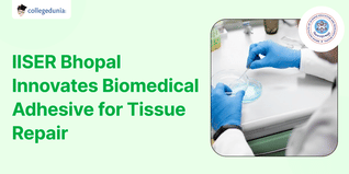 IISER Bhopal Pioneers a Biomedical Adhesive for Repairing Injured Tissues; Check Details Here